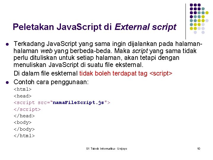 Peletakan Java. Script di External script l l Terkadang Java. Script yang sama ingin