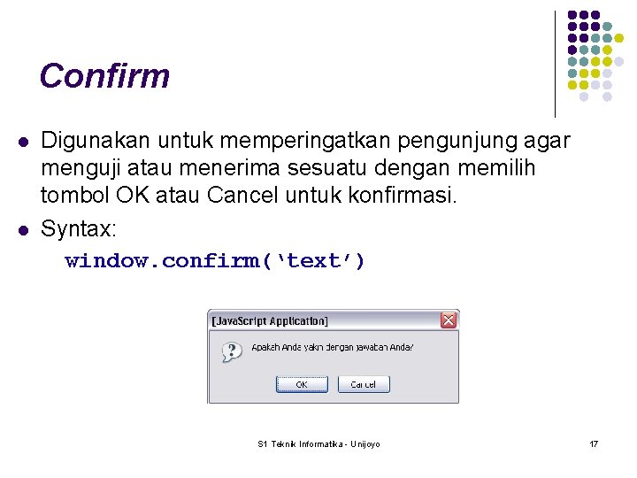 Confirm l l Digunakan untuk memperingatkan pengunjung agar menguji atau menerima sesuatu dengan memilih