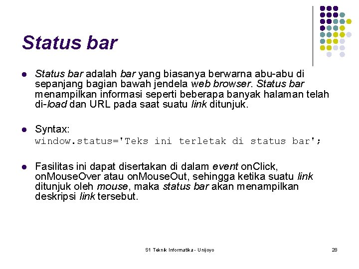 Status bar l Status bar adalah bar yang biasanya berwarna abu-abu di sepanjang bagian