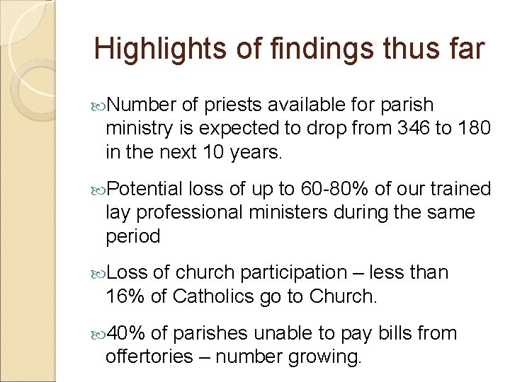 Highlights of findings thus far Number of priests available for parish ministry is expected