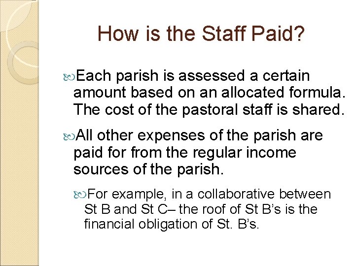 How is the Staff Paid? Each parish is assessed a certain amount based on