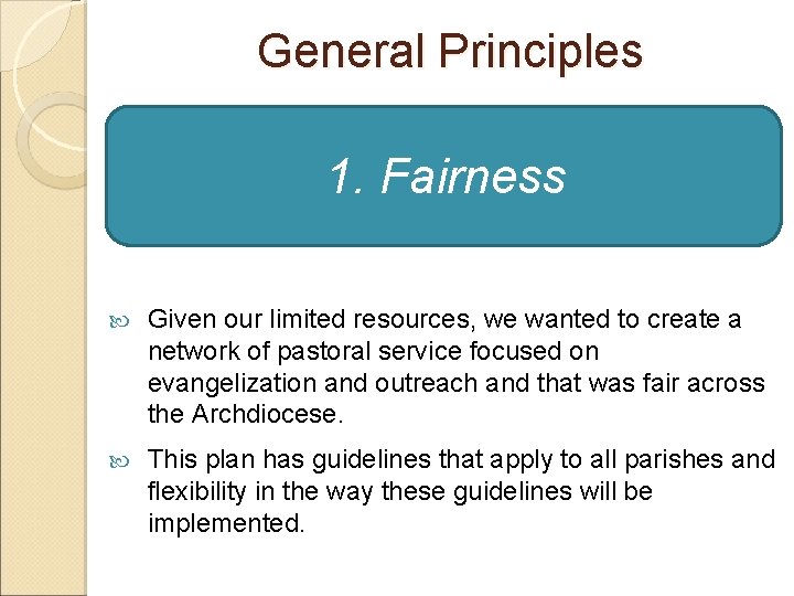 General Principles 1. Fairness Given our limited resources, we wanted to create a network