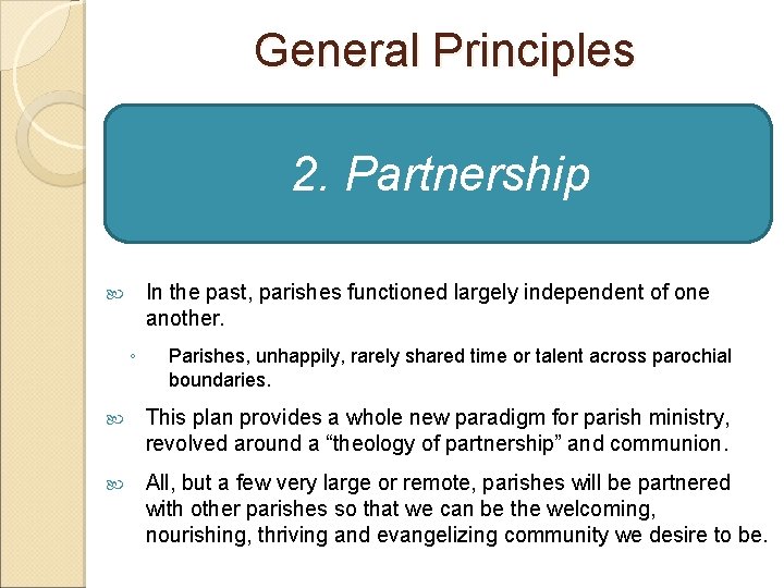 General Principles 2. Partnership In the past, parishes functioned largely independent of one another.