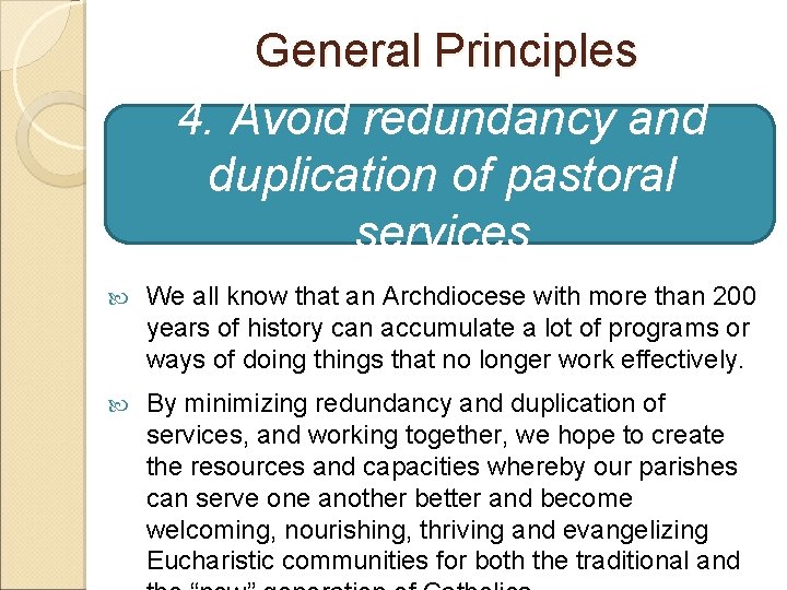 General Principles 4. Avoid redundancy and duplication of pastoral services We all know that