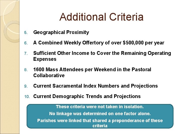 Additional Criteria 5. Geographical Proximity 6. A Combined Weekly Offertory of over $500, 000