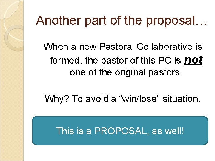 Another part of the proposal… When a new Pastoral Collaborative is formed, the pastor