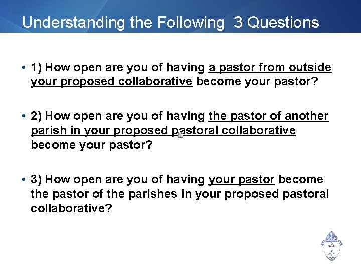 Understanding the Following 3 Questions • 1) How open are you of having a