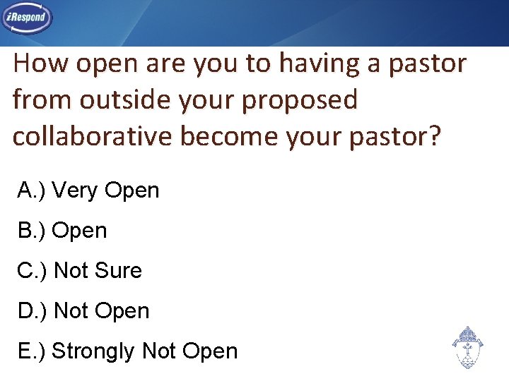 How open are you to having a pastor from outside your proposed collaborative become