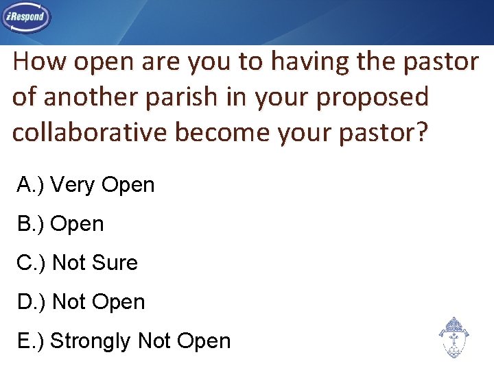 How open are you to having the pastor of another parish in your proposed