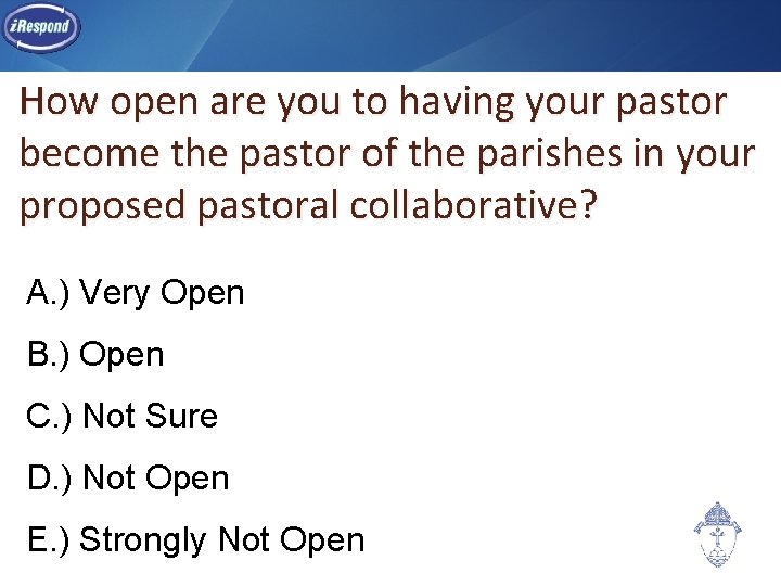 How open are you to having your pastor become the pastor of the parishes