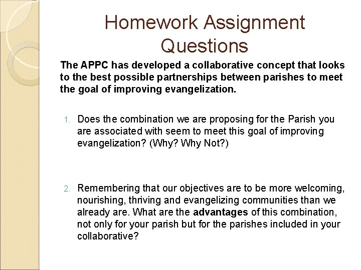 Homework Assignment Questions The APPC has developed a collaborative concept that looks to the