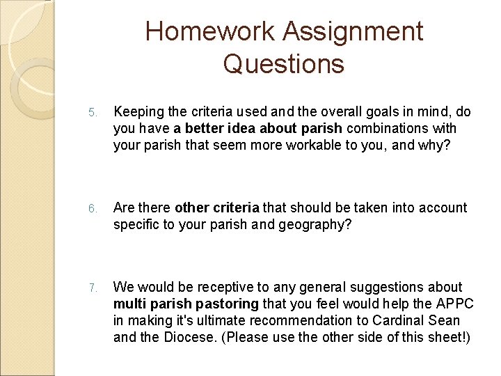 Homework Assignment Questions 5. Keeping the criteria used and the overall goals in mind,