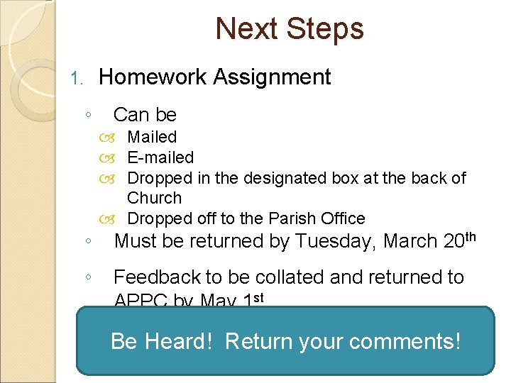 Next Steps 1. ◦ ◦ ◦ Homework Assignment Can be Mailed E-mailed Dropped in