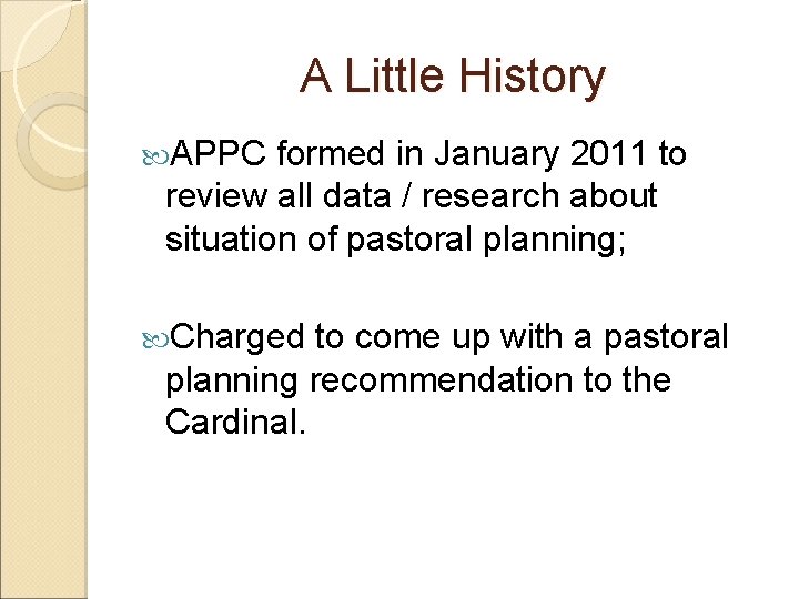 A Little History APPC formed in January 2011 to review all data / research