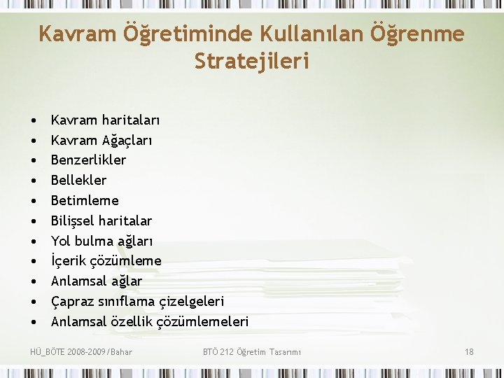 Kavram Öğretiminde Kullanılan Öğrenme Stratejileri • • • Kavram haritaları Kavram Ağaçları Benzerlikler Bellekler