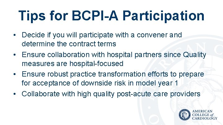 Tips for BCPI-A Participation • Decide if you will participate with a convener and