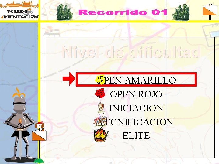 Nivel de dificultad OPEN AMARILLO OPEN ROJO INICIACION TECNIFICACION ELITE 