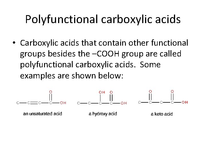 Polyfunctional carboxylic acids • Carboxylic acids that contain other functional groups besides the –COOH