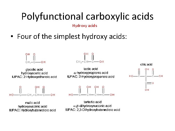 Polyfunctional carboxylic acids Hydroxy acids • Four of the simplest hydroxy acids: 