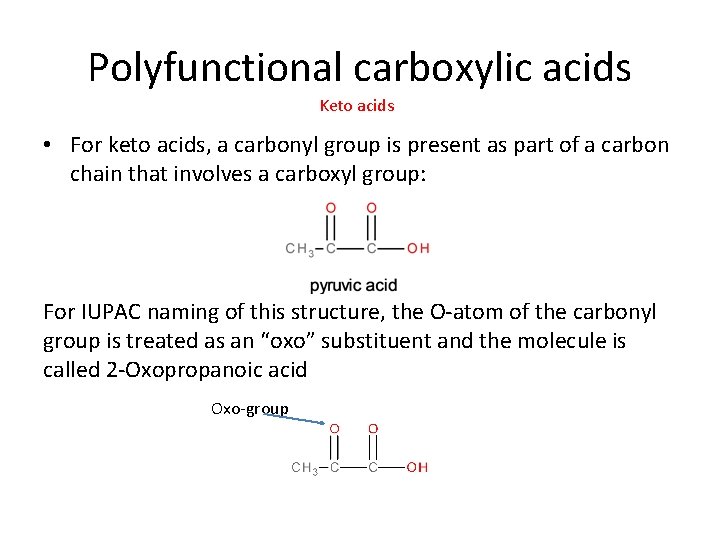 Polyfunctional carboxylic acids Keto acids • For keto acids, a carbonyl group is present