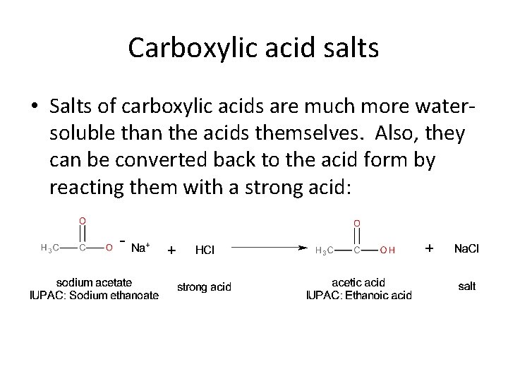 Carboxylic acid salts • Salts of carboxylic acids are much more watersoluble than the