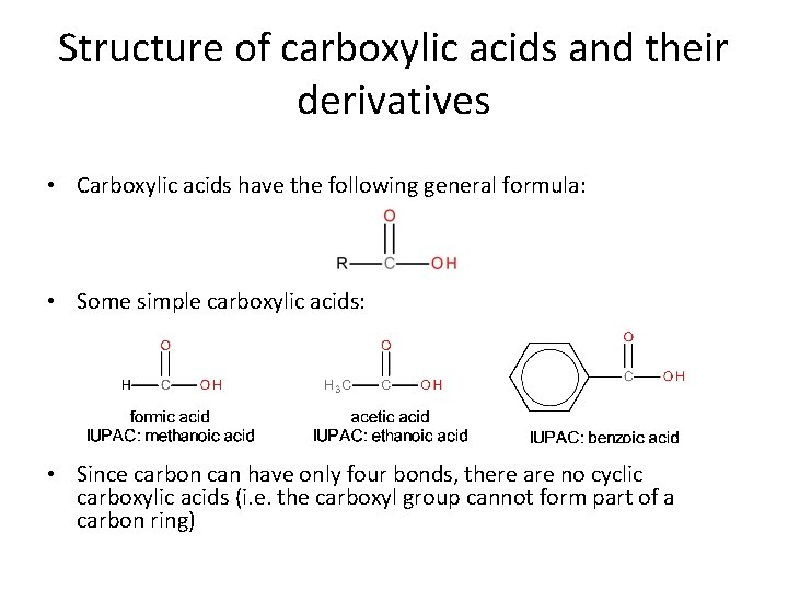 Structure of carboxylic acids and their derivatives • Carboxylic acids have the following general