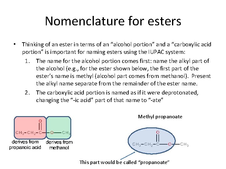 Nomenclature for esters • Thinking of an ester in terms of an “alcohol portion”