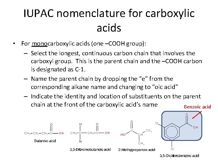 IUPAC nomenclature for carboxylic acids • For monocarboxylic acids (one –COOH group): – Select