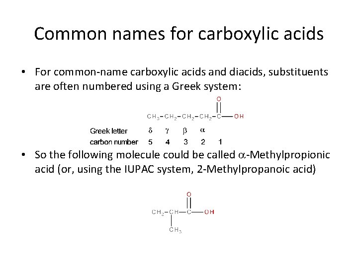 Common names for carboxylic acids • For common-name carboxylic acids and diacids, substituents are