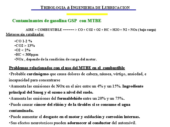 TRIBOLOGIA & INGENIERIA DE LUBRICACION Contaminantes de gasolina GSP con MTBE AIRE + COMBUSTIBLE