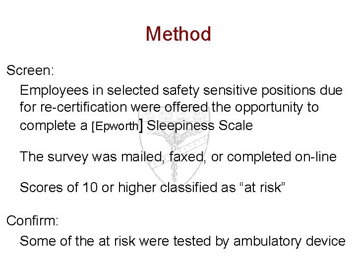 Method Screen: Employees in selected safety sensitive positions due for re-certification were offered the