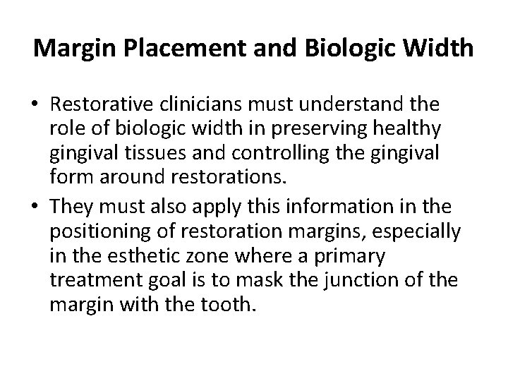 Margin Placement and Biologic Width • Restorative clinicians must understand the role of biologic