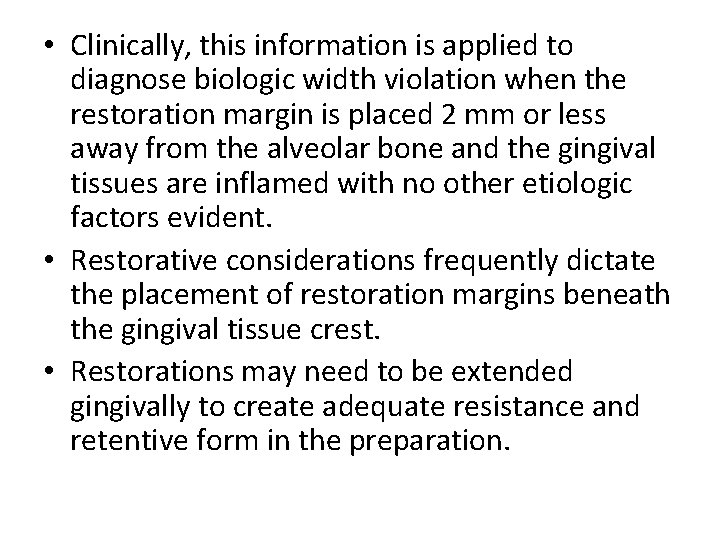  • Clinically, this information is applied to diagnose biologic width violation when the