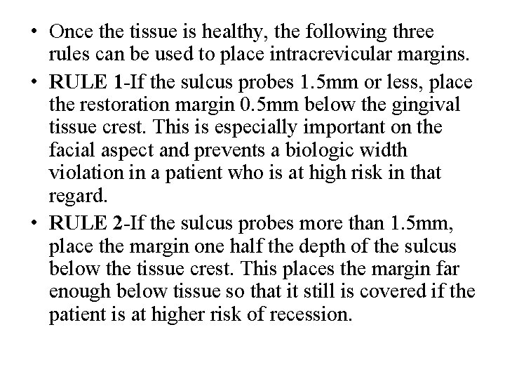  • Once the tissue is healthy, the following three rules can be used