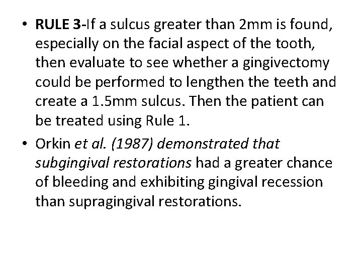  • RULE 3 -If a sulcus greater than 2 mm is found, especially