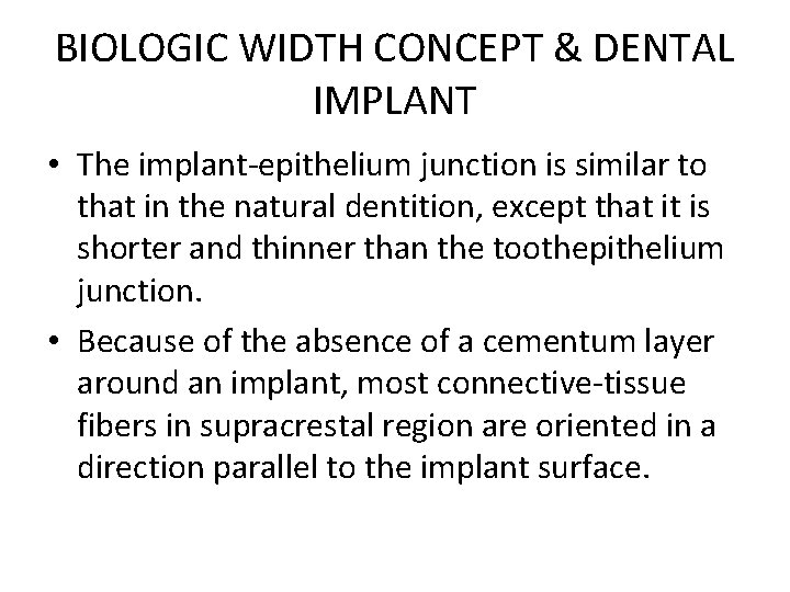 BIOLOGIC WIDTH CONCEPT & DENTAL IMPLANT • The implant-epithelium junction is similar to that