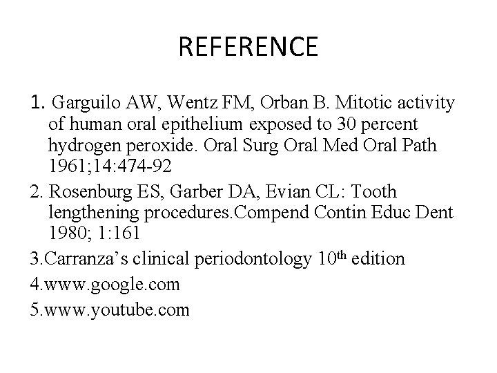 REFERENCE 1. Garguilo AW, Wentz FM, Orban B. Mitotic activity of human oral epithelium
