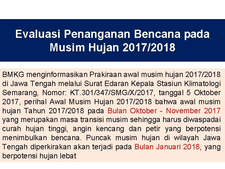 Evaluasi Penanganan Bencana pada Musim Hujan 2017/2018 BMKG menginformasikan Prakiraan awal musim hujan 2017/2018