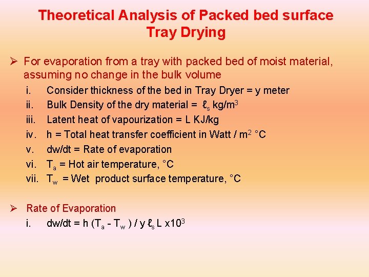 Theoretical Analysis of Packed bed surface Tray Drying Ø For evaporation from a tray