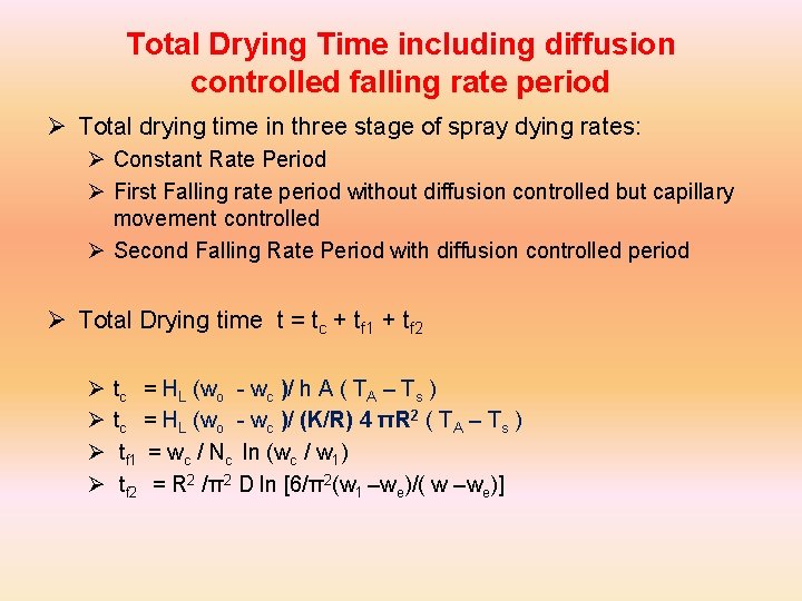 Total Drying Time including diffusion controlled falling rate period Ø Total drying time in