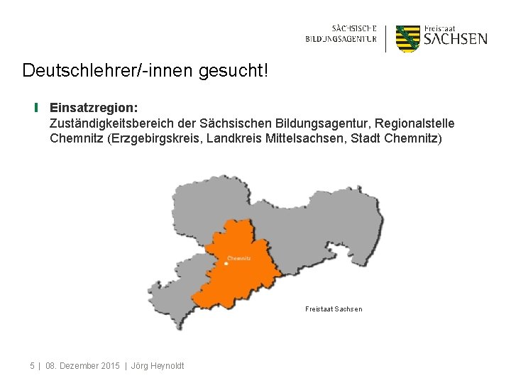 Deutschlehrer/-innen gesucht! ❙ Einsatzregion: Zuständigkeitsbereich der Sächsischen Bildungsagentur, Regionalstelle Chemnitz (Erzgebirgskreis, Landkreis Mittelsachsen, Stadt