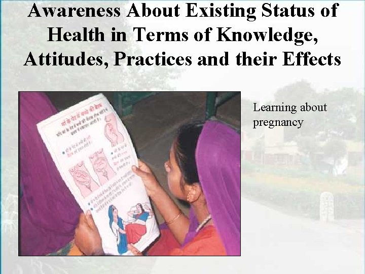 Awareness About Existing Status of Health in Terms of Knowledge, Attitudes, Practices and their
