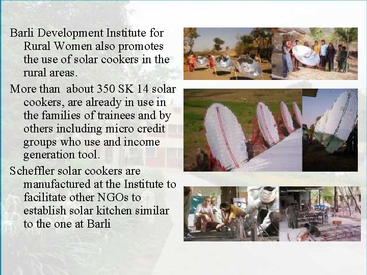 Barli Development Institute for Rural Women also promotes the use of solar cookers in