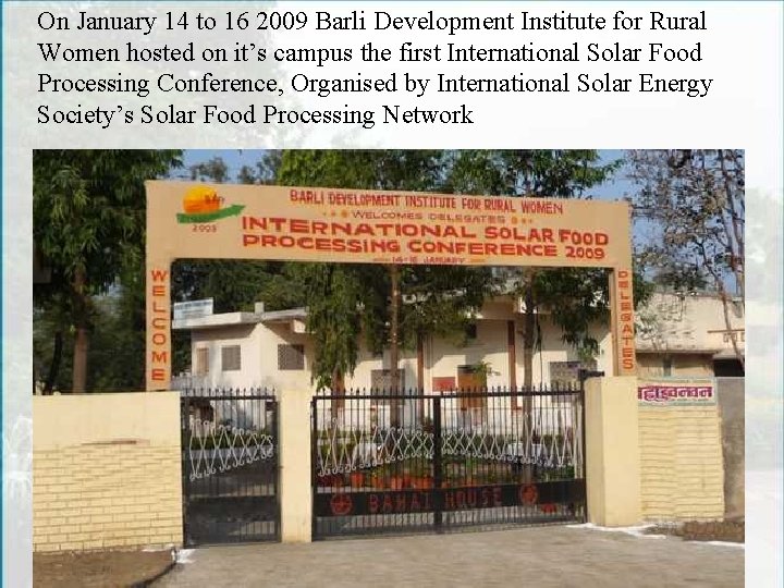 On January 14 to 16 2009 Barli Development Institute for Rural Women hosted on