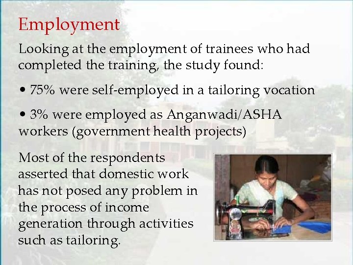Employment Looking at the employment of trainees who had completed the training, the study