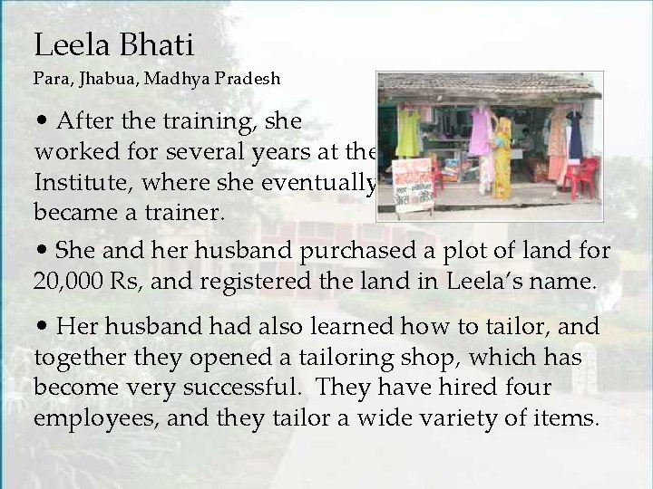 Leela Bhati Para, Jhabua, Madhya Pradesh • After the training, she worked for several