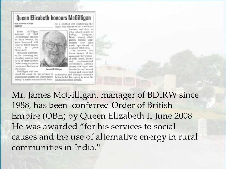 Mr. James Mc. Gilligan, manager of BDIRW since 1988, has been conferred Order of