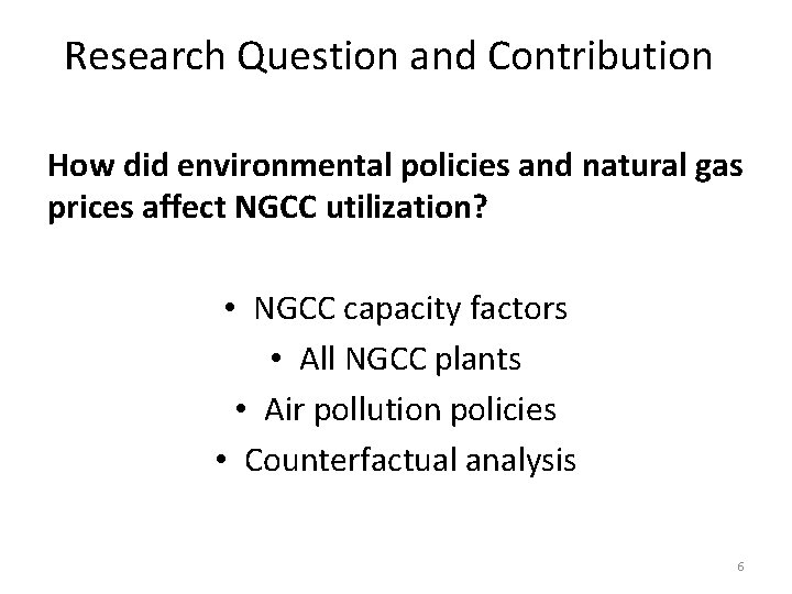 Research Question and Contribution How did environmental policies and natural gas prices affect NGCC