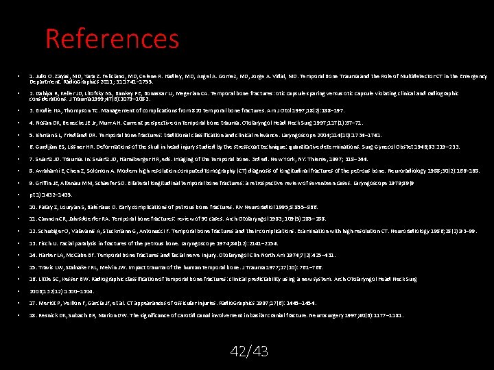 References • 1. Julio O. Zayas, MD, Yara Z. Feliciano, MD, Celene R. Hadley,