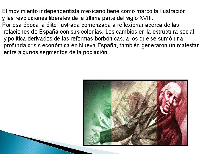 El movimiento independentista mexicano tiene como marco la Ilustración y las revoluciones liberales de